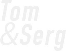 Tom＆Serg