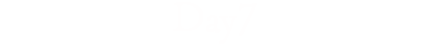 Day7